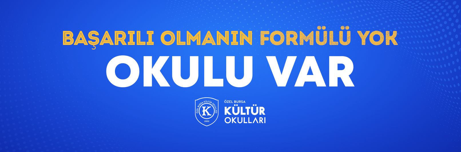 başarılı olmanın formülü yok okulu var